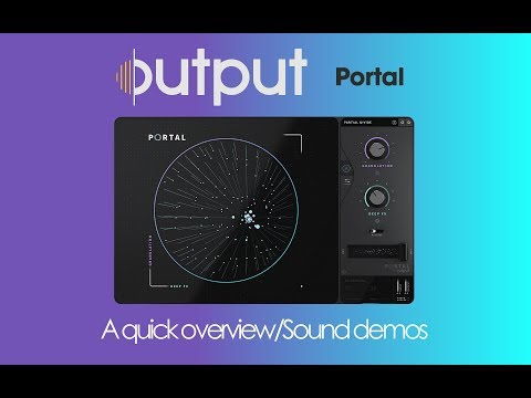 Output Portal: an amazing Granular effect - a quick overview and sound demonstration