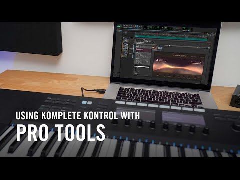 Using KOMPLETE KONTROL with Pro Tools | Native Instruments