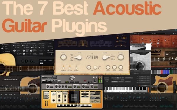 The 7 Best Acoustic Guitar Plugins 2025