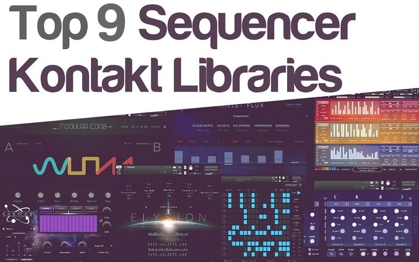 Top 9 Sequencer & Arpeggiator KONTAKT Libraries | integraudio.com