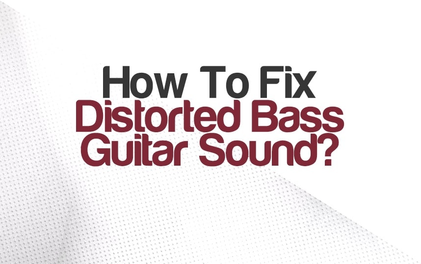 How To Fix Distorted Bass Guitar Sound? | integraudio.com