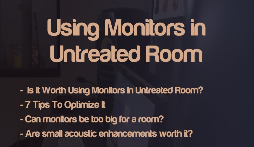 Are Studio Monitors Worth It In The Untreated Room? - 7 Tips | integraudio.com