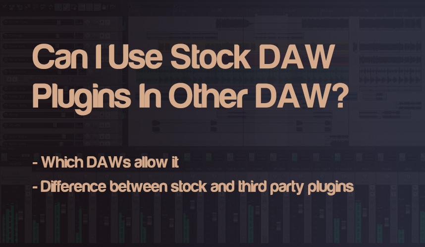 Can I Use Stock DAW Plugins In Other DAW? | integraudio.com