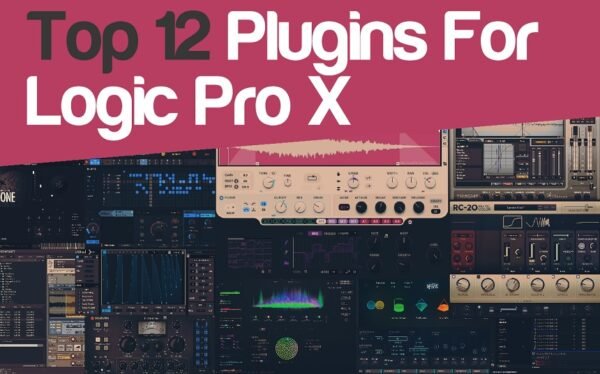 The 12 Plugins For Logic Pro X 2025 (FX & Instruments)