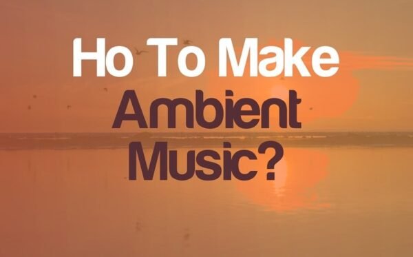 How To Make Ambient Music In FL Studio - All You Need To Know