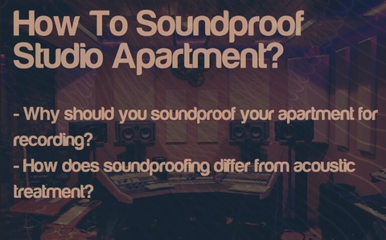 How To Soundproof Studio Apartment Like A Pro?