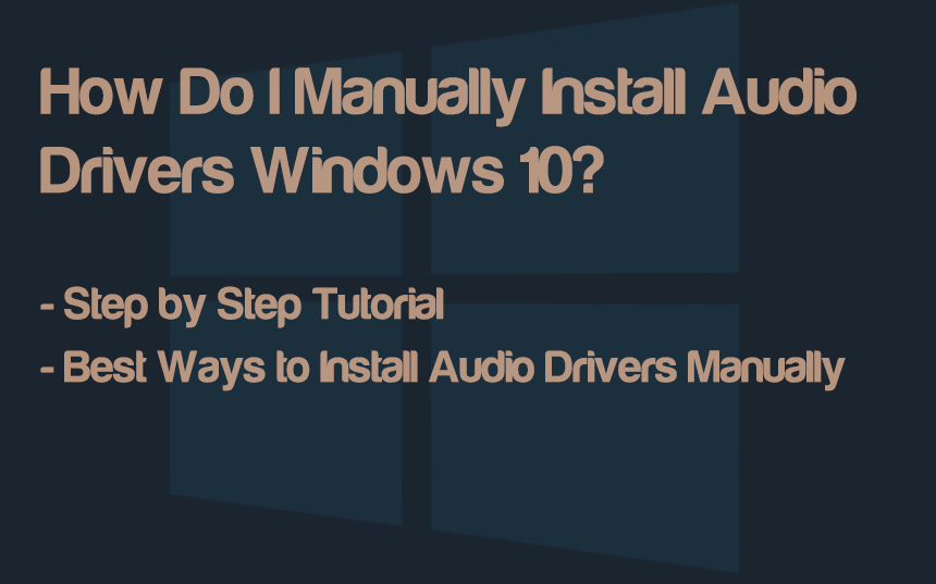 How Do I Manually Install Audio Drivers Windows 10?