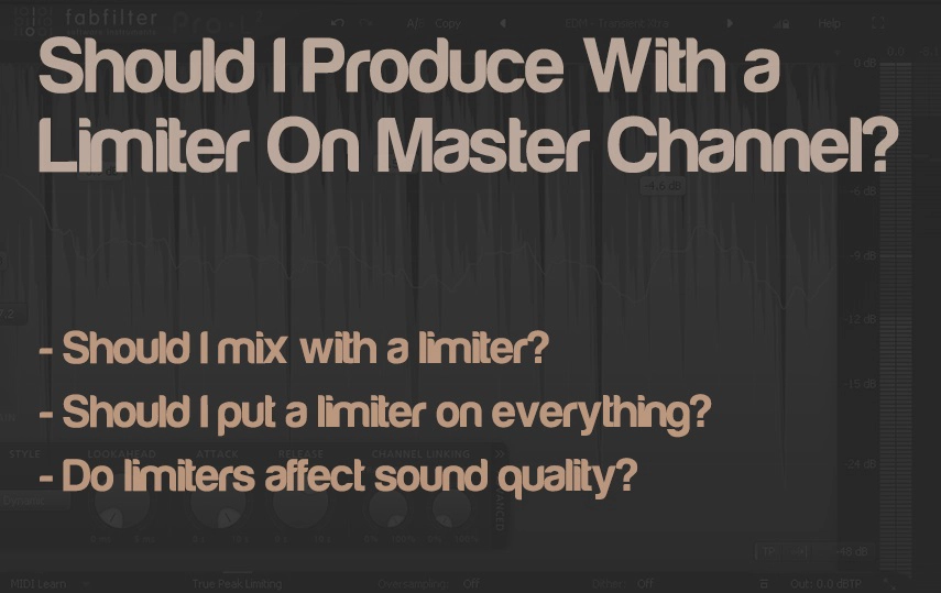 Should I Produce With a Limiter On Master Channel?