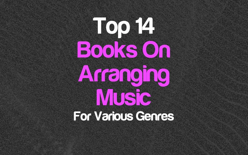 Top 14 Books On Arranging Music 2023 (Various Genres) | integraudio.com
