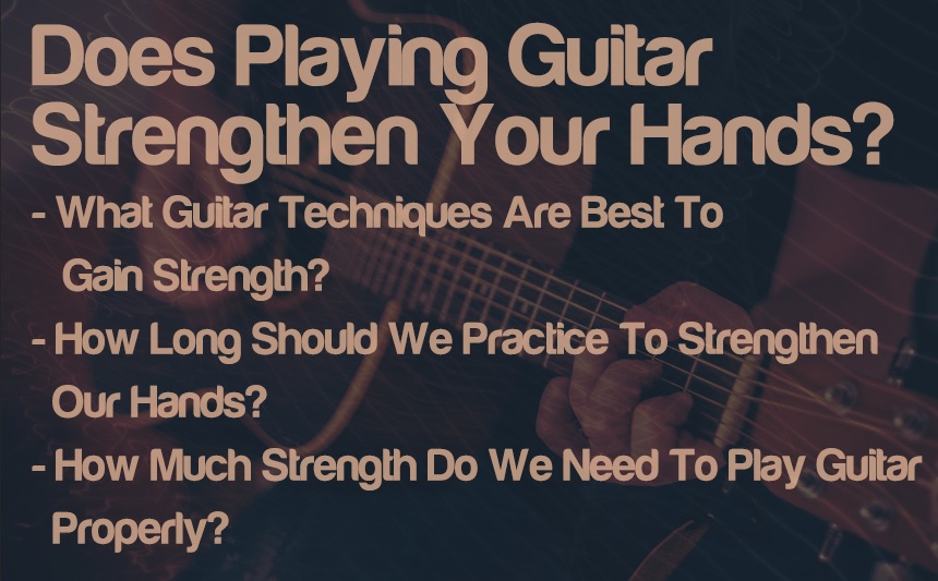 Does Playing Guitar Strengthen Your Hands? Answered | integraudio.com