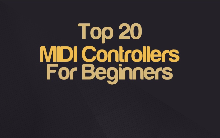 Top 20 MIDI Keyboards/Controllers For Total Beginners | integraudio.com