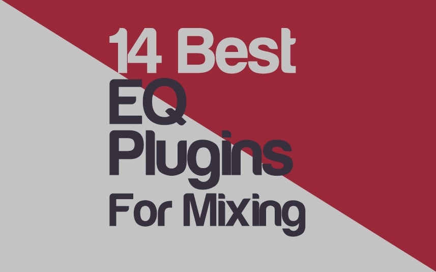 Top 14 EQ Plugins For MIXING (AND 14 FREE Plugins) | integraudio.com