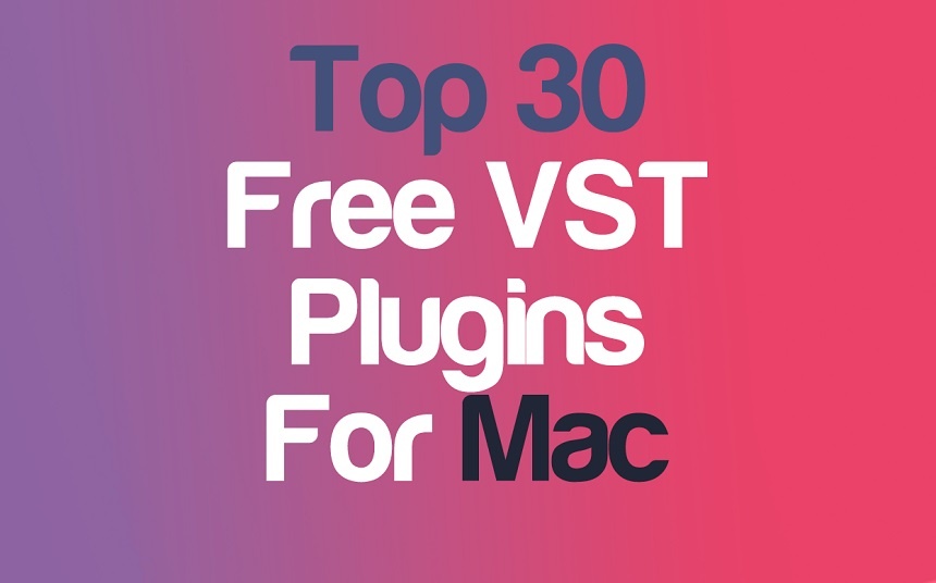 Top 30 Free VST Plugins For Mac | integraudio.com
