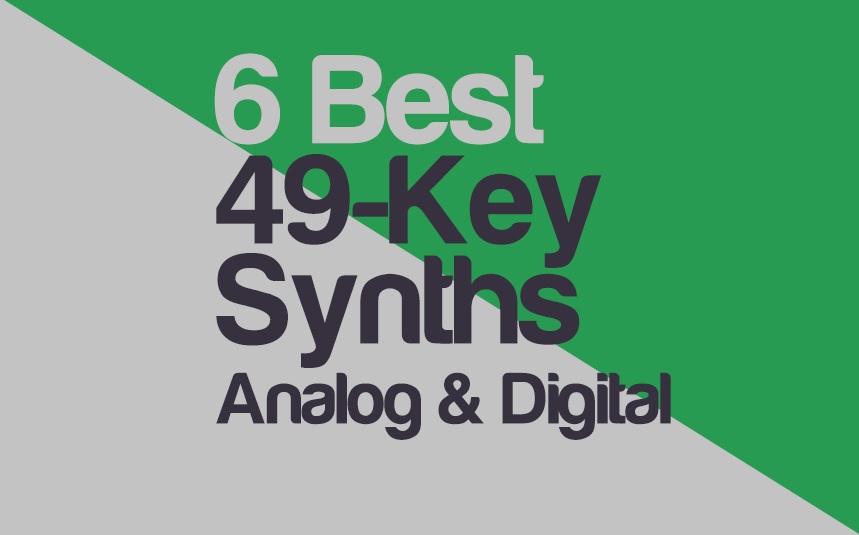 The 6 Best 49-Key Synthesizers (Analog & Digital) | integraudio.com