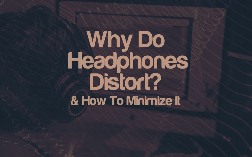Why Do Headphones Distort? (Especially at high volume) - 2024 Update