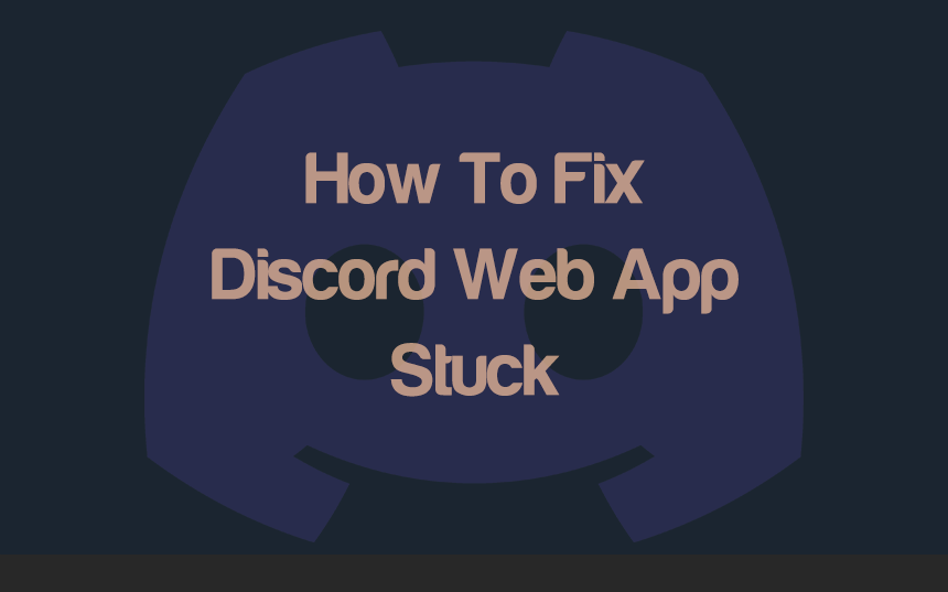 Fix: Discord Web App Is Stuck On White Screen (Blank Screen)