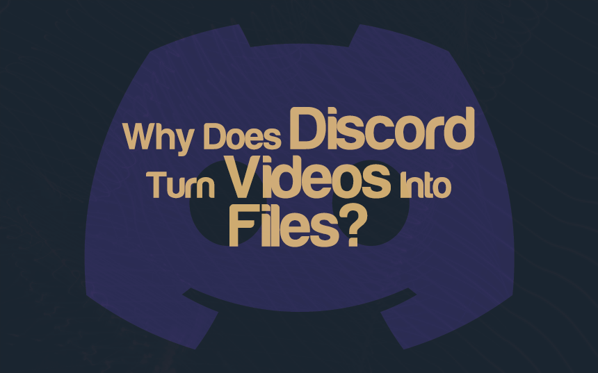 Why Does Discord Turn My Videos Into Files? | Integraudio.com