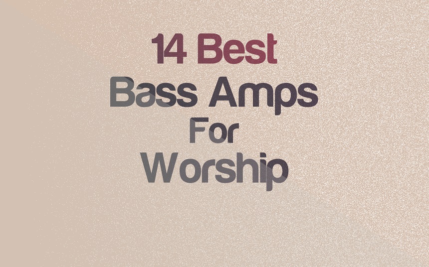 14 Best Bass Amps For Church & Worship Music | integraudio.com