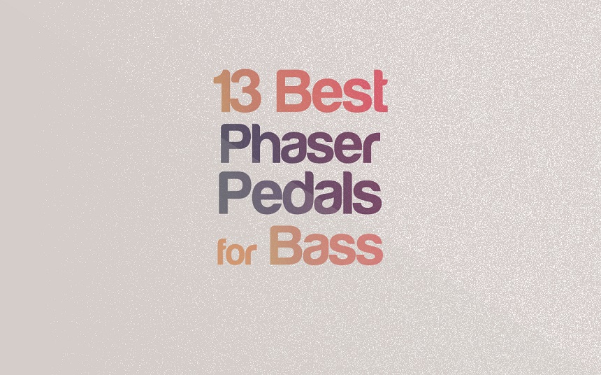 The 13 Best Phaser Pedals for Bass | integraudio.com