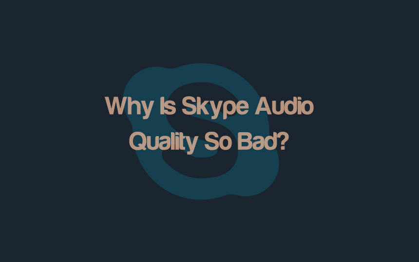 Why Is Skype Audio Quality So Bad? | integraudio.com