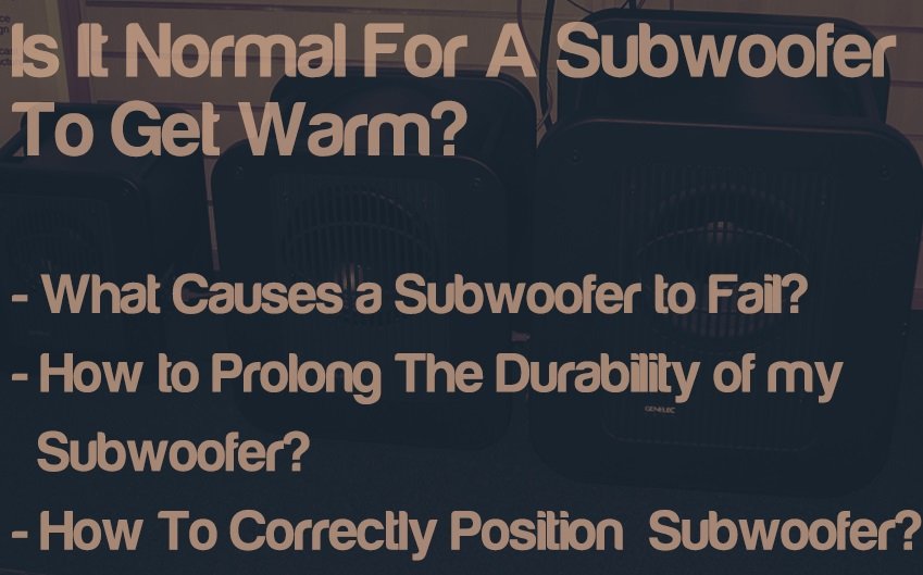 Is It Normal For A Subwoofer To Get Warm? (How To Keep It cool) | integraudio.com