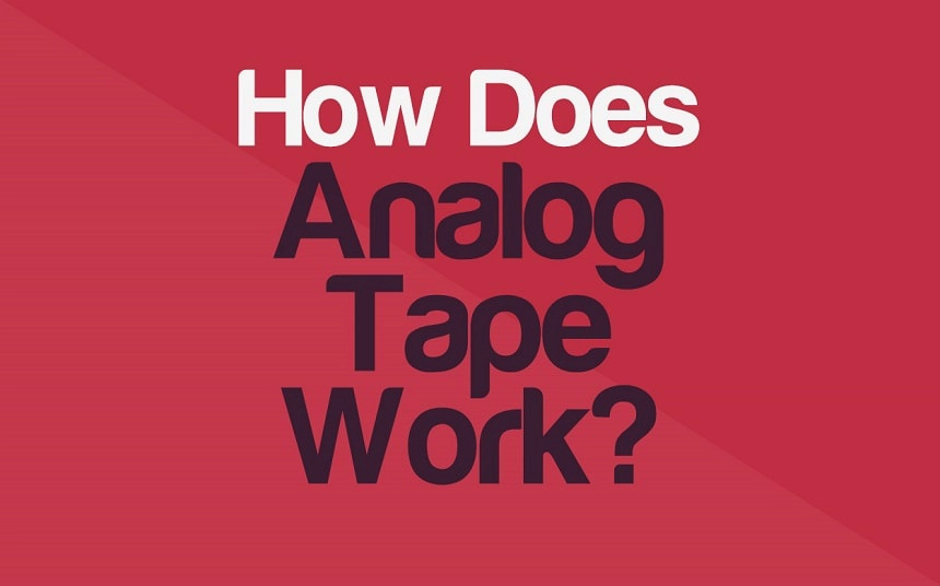 How Does Analog Tape Work