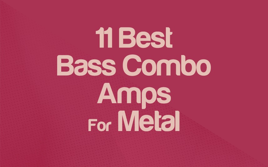 Top 11 Bass Combo Amps For Metal | integraudio.com