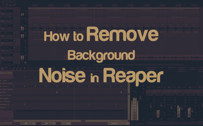 How To Remove Background Noise In REAPER? | integraudio.com