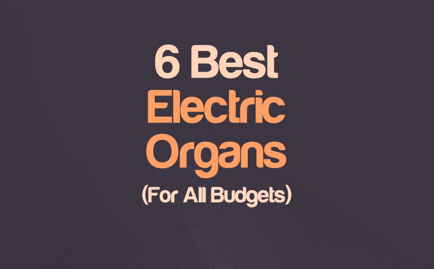 The 6 Best Electric Organs On All Budgets | integraudio.com