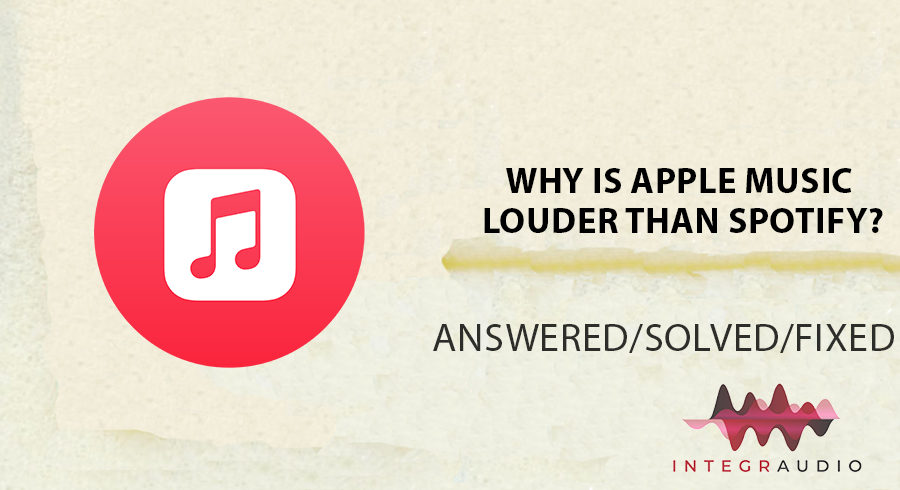 Why is Apple Music Louder than Spotify? Here Is Why | integraudio.com