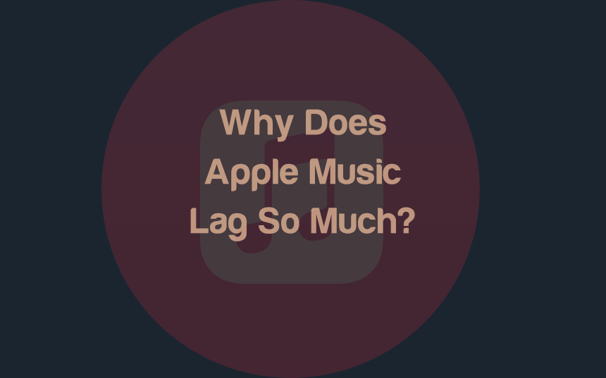 Why Does Apple Music Lag So Much? | integraudio.com