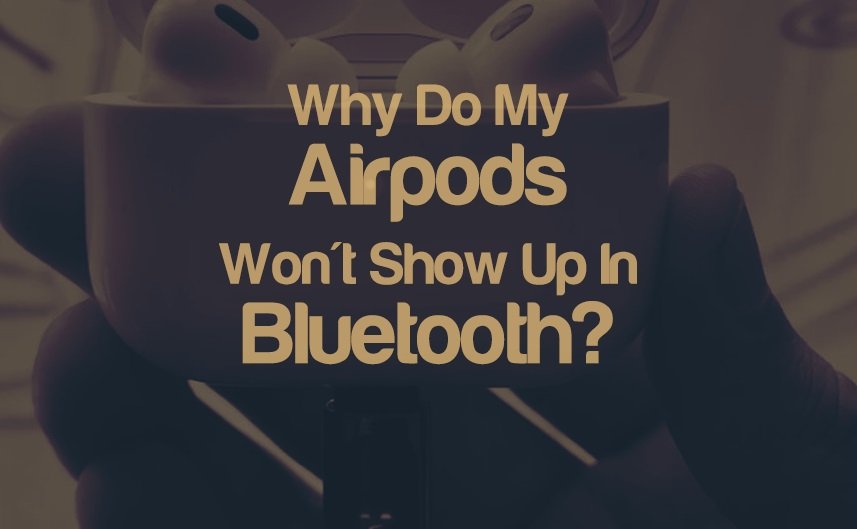 FIX: AirPods Won't Show Up in Bluetooth – 9 Ways To Fix It | integraudio.com