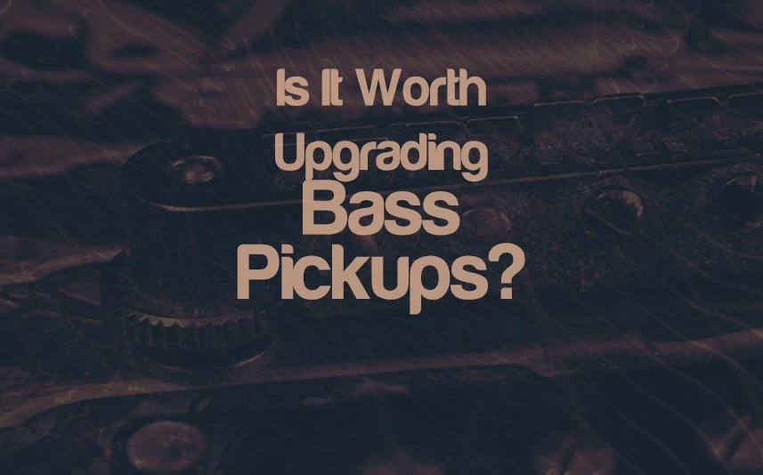 Is It Worth Upgrading Bass Pickups? | integraudio.com
