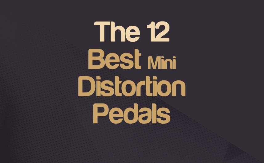 The 12 Best Mini Distortion Pedals | integraudio.com