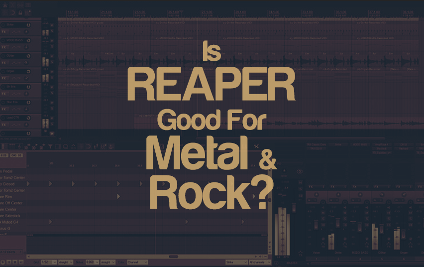 Is REAPER Good For Making Metal & Rock Music? | integraudio.com
