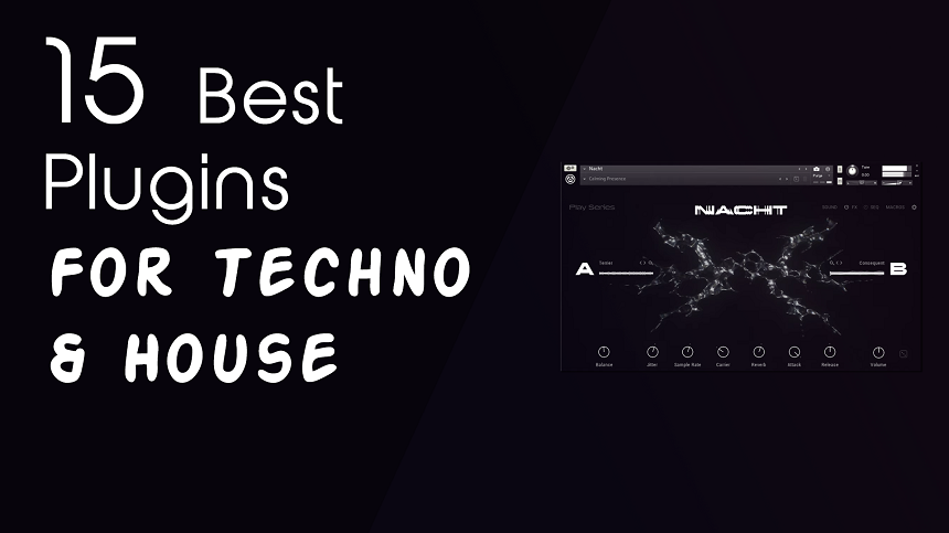 15 Best Plugins For Techno & House