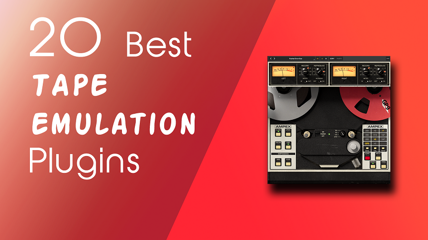 20 Best Tape Emulation Plugins