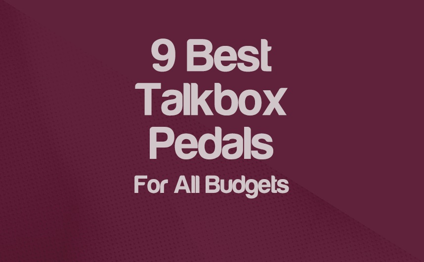9 Best Talkbox Guitar Pedals